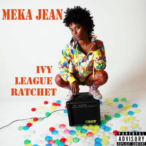 Tameka Norris aka Meka Jean_Ivy League Ratchet_CD cover image_2016.jpg