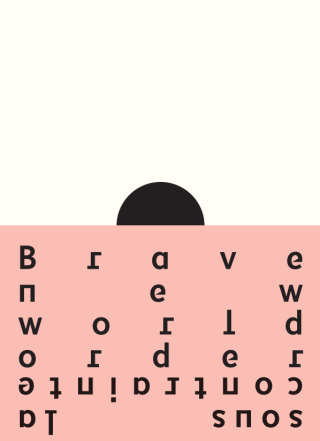 Brave New World Order, Sous la contrainte, 2021 Brave New World Order, Sous la contrainte, 2021